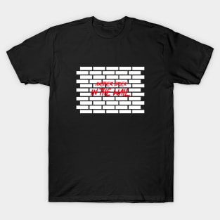 another brick in the wall T-Shirt